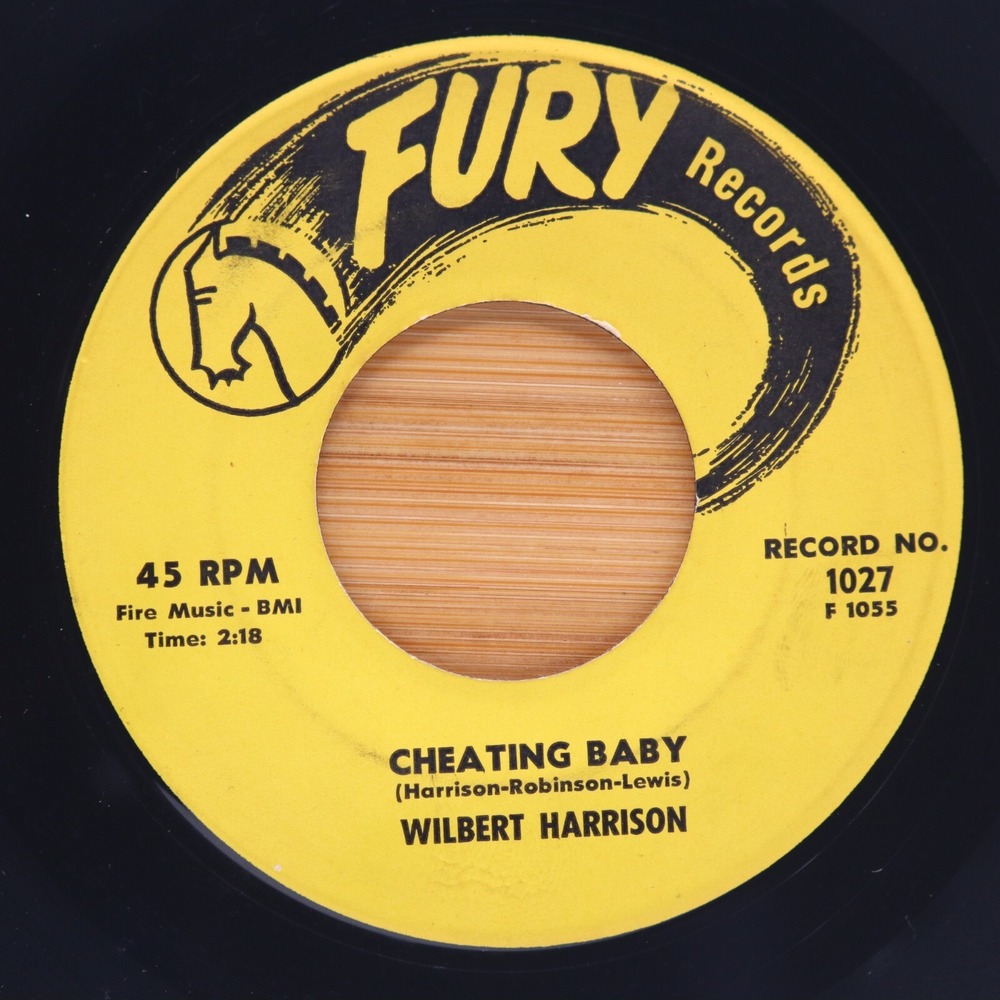 WILBERT HARRISON - CHEATING BABY / DON'T WRECK MY LIFE - SOUL 45 FURY RECORDS